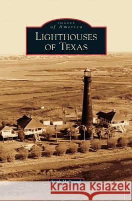 Lighthouses of Texas Steph McDougal 9781531675660 Arcadia Publishing Library Editions