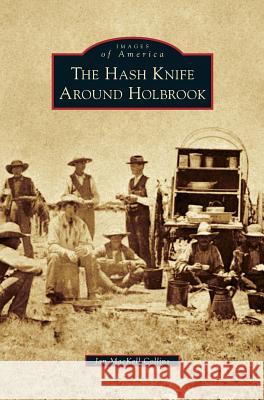 Hash Knife Around Holbrook Jan Mackell Collins 9781531675684