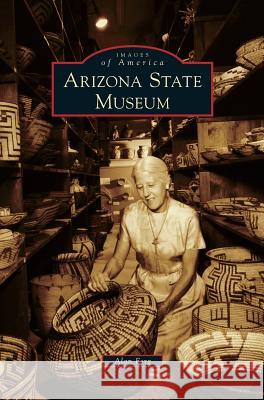 Arizona State Museum Alan Ferg 9781531676278 Arcadia Library Editions