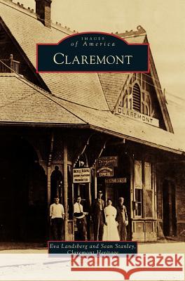 Claremont Eva Landsberg Claremont Heritage                       Sean Stanley 9781531676513 Arcadia Library Editions