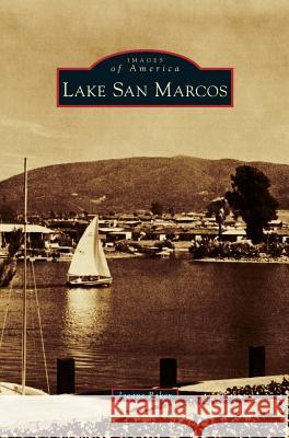 Lake San Marcos Jacque Baker 9781531676988 Arcadia Publishing Library Editions