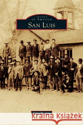 San Luis Dana Maestas 9781531677039 Arcadia Publishing Library Editions
