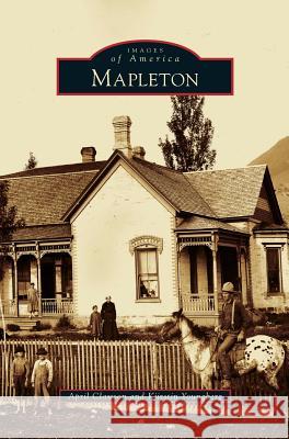 Mapleton April Clawson, Kjirstin Youngberg 9781531677220