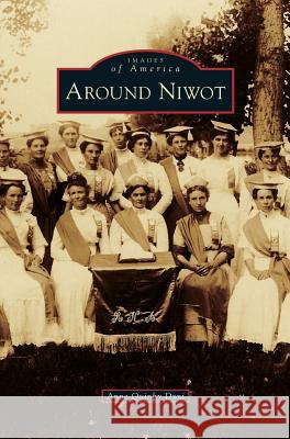 Around Niwot Anne Quinby Dyni 9781531677626 Arcadia Library Editions