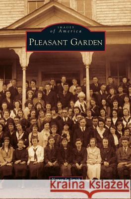 Pleasant Garden Nancy Jo Smith 9781531678043 Arcadia Publishing Library Editions