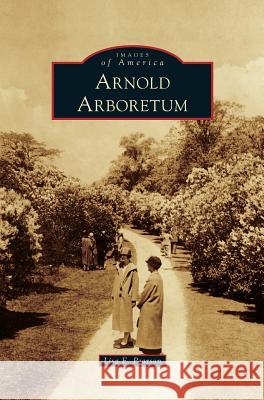 Arnold Arboretum Lisa E. Pearson 9781531697495