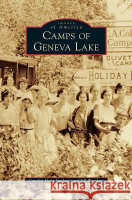 Camps of Geneva Lake Carolyn Hope Smeltzer Jill Westberg 9781531697785