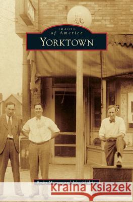 Yorktown Becky Monroe John Shideler 9781531697853 Arcadia Publishing Library Editions