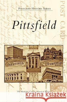 Pittsfield The Berkshire County Historical Society 9781531697945 History Press Library Editions