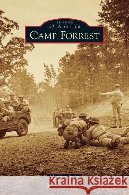 Camp Forrest Elizabeth Taylor 9781531698706 History Press Library Editions