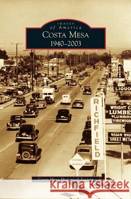 Costa Mesa: 1940-2003 Costa Mesa Historical Society 9781531699178