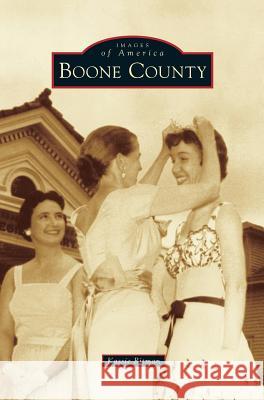 Boone County Kassie Ritman 9781531699536 History Press Library Editions