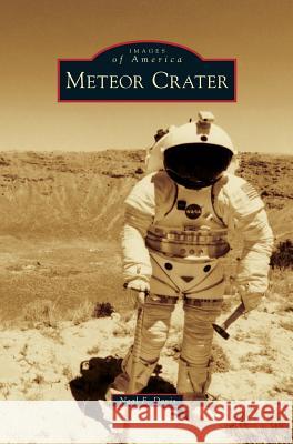 Meteor Crater Neal F. Davis 9781531699802