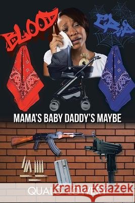 Mama's Baby Daddy's Maybe Qualo Lowery 9781532001833 iUniverse