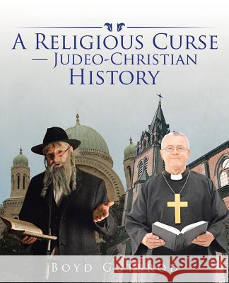 A Religious Curse-Judeo-Christian History Boyd Gutbrod 9781532003547