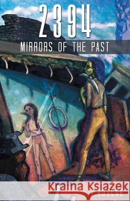 2394: Mirrors of the Past P. Roscoe 9781532003677