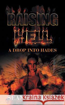 Raising Hell: A Drop into Hades Sean Gilligan 9781532003875