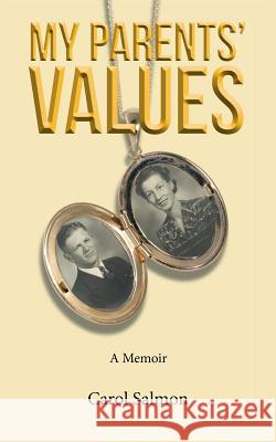 My Parents' Values: A Memoir Carol Salmon 9781532004797