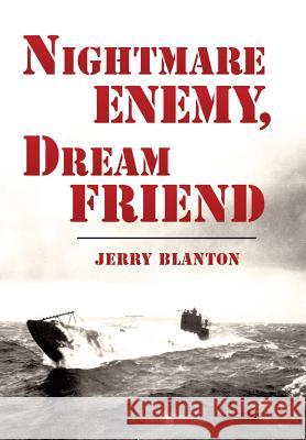 Nightmare Enemy, Dream Friend Jerry Blanton 9781532005619 iUniverse