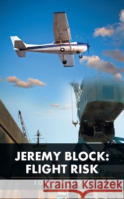 Jeremy Block: Flight Risk John Reddie 9781532006579