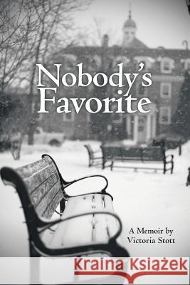 Nobody's Favorite: A Memoir Victoria Stott 9781532007354