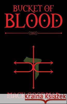Bucket of Blood Mack Goodman 9781532009327 iUniverse