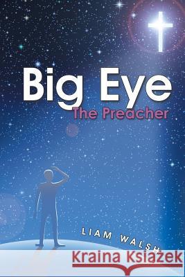 Big Eye: The Preacher Liam Walsh 9781532009860
