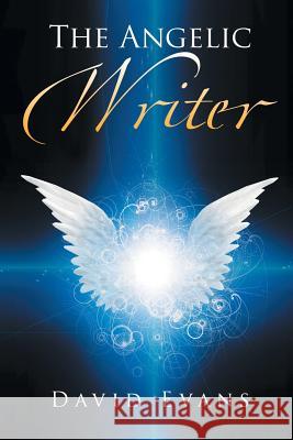 The Angelic Writer David Evans 9781532010651