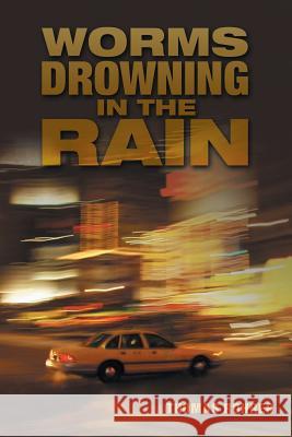 Worms Drowning in the Rain Thomas Rohrer 9781532012716