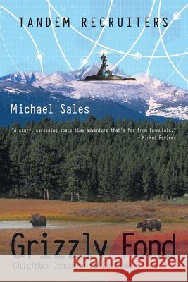 Grizzly Fond: Chiefdom Dominion: Epitome Michael Sales 9781532016639