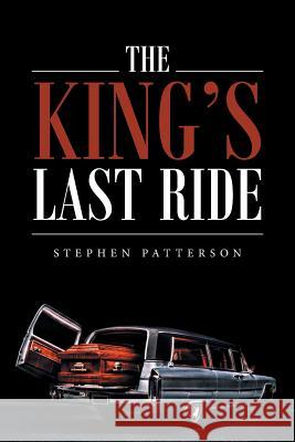 The King's Last Ride Stephen Patterson 9781532017070