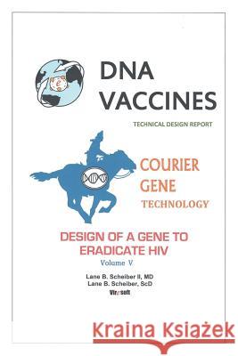 DNA Vaccines: Design of a Gene to Eradicate HIV Lane Scheiber 9781532017216 iUniverse