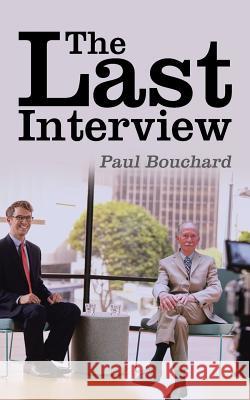 The Last Interview Paul Bouchard 9781532018077