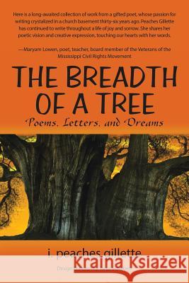 The Breadth of a Tree: Poems, Letters, and Dreams I Peaches Gillette, Tanja Schubert 9781532021169 iUniverse