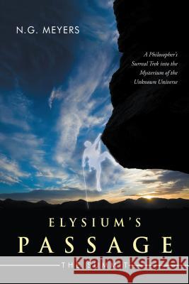 Elysium's Passage: The Summit N G Meyers 9781532023088 iUniverse