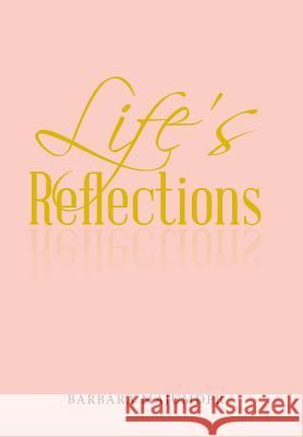 Life's Reflection Barbara Majumder 9781532023545 iUniverse