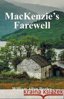 MacKenzie's Farewell Burley, William Allen 9781532024351