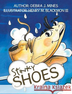 Stinky Shoes Debra J. Mines 9781532024993