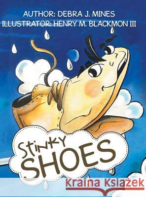 Stinky Shoes Debra J Mines 9781532025013 iUniverse