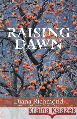 Raising Dawn Diana Richmond 9781532025020 iUniverse