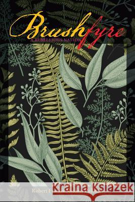 Brushfyre Robert Francis Michael Pullman 9781532025556 iUniverse