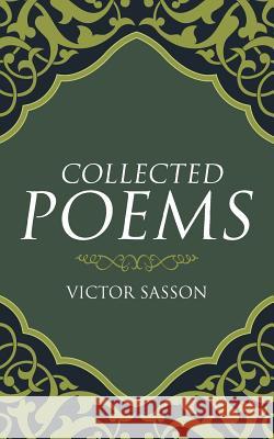 Collected Poems Victor Sasson 9781532025907