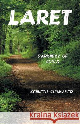 Laret: Darkness of Souls Kenneth Shumaker 9781532026133