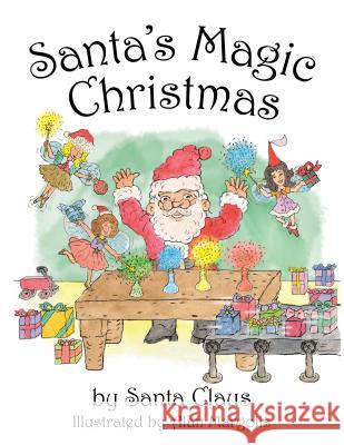 Santa's Magic Christmas Arlyn Grussing 9781532032158 iUniverse