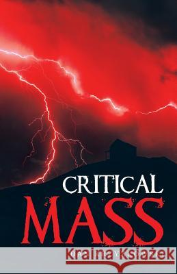 Critical Mass Dan Krzyzkowski 9781532033537 iUniverse