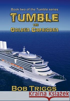 Tumble: The Golden Capricorn Bob Triggs 9781532034053