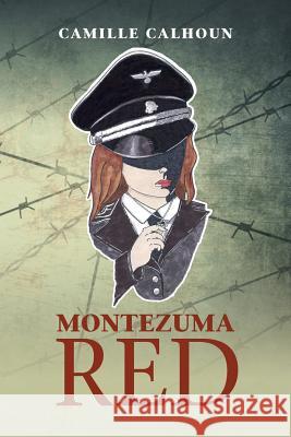 Montezuma Red Camille Calhoun 9781532034947