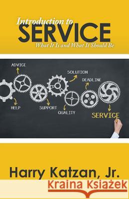 Introduction to Service Harry Katzan, Jr 9781532035968 iUniverse