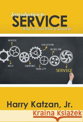 Introduction to Service Harry Katzan, Jr 9781532035982 iUniverse