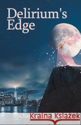 Delirium's Edge Michael Arthur Spiegel 9781532037559
